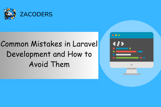 Common Mistakes in Laravel Development and How to Avoid Them